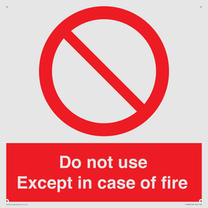 Do not use except in case of fire